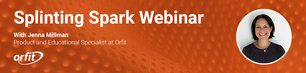 Splinting Spark Webinar: Volar and Dorsal Wrist Orthosis, Pattern Learning